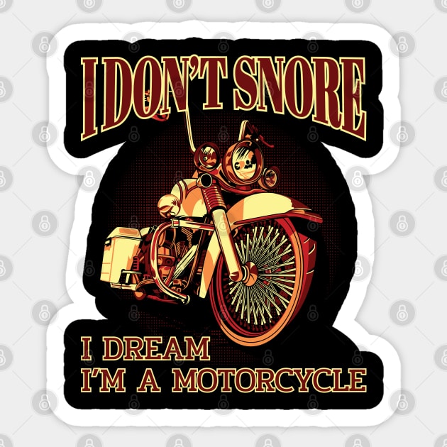 I don't snore I dream I"m a motorcycle, Motorcycle lover Sticker by Lekrock Shop